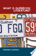 What is Québécois Literature? : Reflections on the Literary History of Francophone Writing in Canada /
