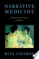 Narrative medicine honoring the stories of illness /