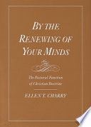 By the renewing of your minds : the pastoral function of Christian doctrine /