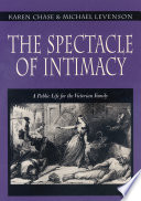 The spectacle of intimacy a public life for the Victorian family /