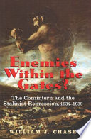 Enemies within the gates? the Comintern and the Stalinist repression, 1934-1939 /