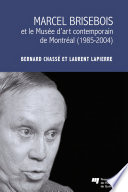 Marcel Brisebois et le Musée d'art contemporain de Montréal (1985-2004) /
