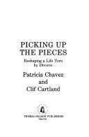 Picking up the pieces : reshaping a life torn by divorce /