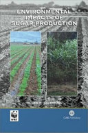 Environmental impacts of sugar production the cultivation and processing of sugarcane and sugar beet /