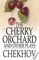 The cherry orchard, and other plays /