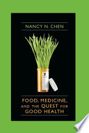 Food, medicine, and the quest for good health nutrition, medicine, and culture /
