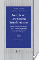 Nazirites in late Second Temple Judaism a survey of ancient Jewish writings, the New Testament, archaeological evidence, and other writings from late antiquity /