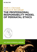 The professional responsibility model of perinatal ethics /