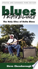 Blues traveling the holy sites of Delta blues /