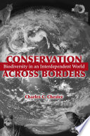 Conservation across borders biodiversity in an interdependent world /