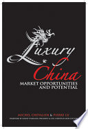 Luxury China market opportunities and potential /