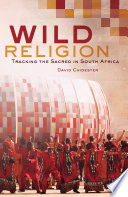 Wild religion tracking the sacred in South Africa /