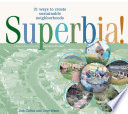 Superbia! 31 ways to create sustainable neighborhoods /