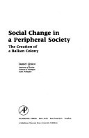 Social change in a peripheral society : the creation of a Balkan colony /