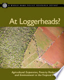 At loggerheads? agricultural expansion, poverty reduction, and environment in the tropical forests /