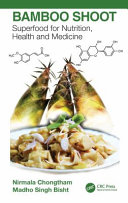 Bamboo shoot : superfood for nutrition, health and medicine /