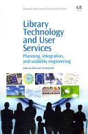 Library technology and user services : planning, integration, and usability engineering /