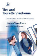 Tics and Tourette syndrome a handbook for parents and professionals /