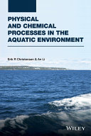 Physical and chemical processes in the aquatic environment /