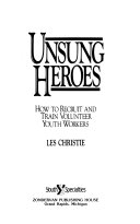 Unsung heroes : how to recruit and train volunteer youth workers /