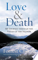 Love & death my journey through the valley of the shadow /