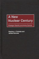 A new nuclear century strategic stability and arms control /