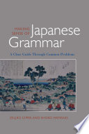 Making sense of Japanese grammar a clear guide through common problems /