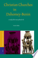 Christian churches in Dahomey-Benin a study of their socio-political role /