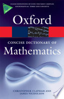The concise Oxford dictionary of mathematics.
