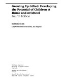 Growing up gifted : developing the potential of children at home and at school /