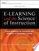 E-learning and the science of instruction proven guidelines for consumers and designers of multimedia learning /