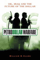 Petrodollar warfare oil, Iraq and the future of the dollar /