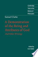 A demonstration of the being and attributes of God and other writings /