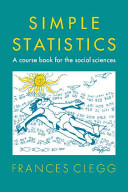 Simple statistics : a course book for the social science /