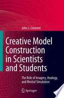 Creative Model Construction in Scientists and Students