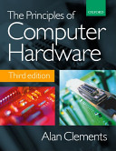 The principles of computer hardware /
