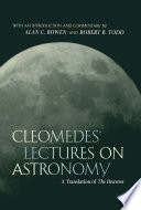 Cleomedes' lectures on astronomy a translation of the heavens /