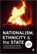 Nationalism, ethnicity and the state : making and breaking nations /