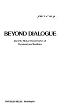 Beyond dialogue : toward a mutual transformation of Christianity and Buddhism /