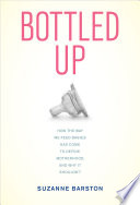 Bottled up how the way we feed babies has come to define motherhood, and why it shouldn't /