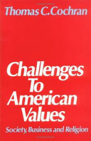 Challenges to American values : society, business, and religion./