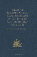 Diary of Richard Cocks, cape-merchant in the English factory in Japan 1615-1622, with correspondence.