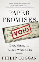 Paper promises debt, money, and the new world order /