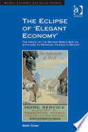 The eclipse of 'elegant economy' the impact of the Second World War on attitudes to personal finance in Britain /