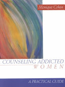 Counseling addicted women : a practical guide /