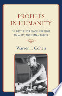 Profiles in humanity the battle for peace, freedom, equality, and human rights /