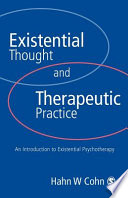 Existential thought and therapeutic practice an introduction to existential psychotherapy /