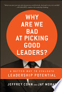 Why are we bad at picking good leaders a better way to evaluate leadership potential /