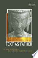 Text as father paternal seductions in early Mahāyāna Buddhist  literature /