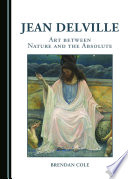 Jean Delville : art between nature and the absolute /